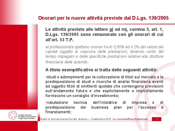 Onorari per le nuove attività previste dal D. Lgs. 139/2005 Le attività previste alle