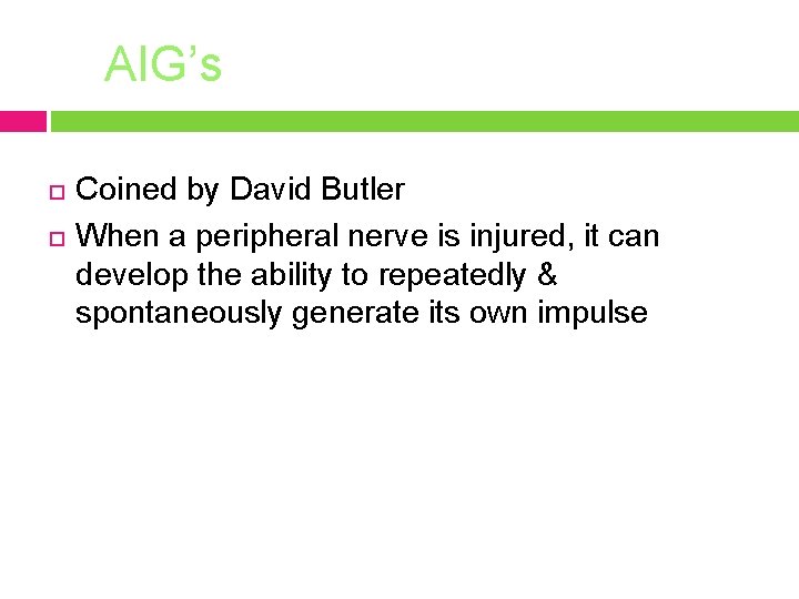 AIG’s Coined by David Butler When a peripheral nerve is injured, it can develop