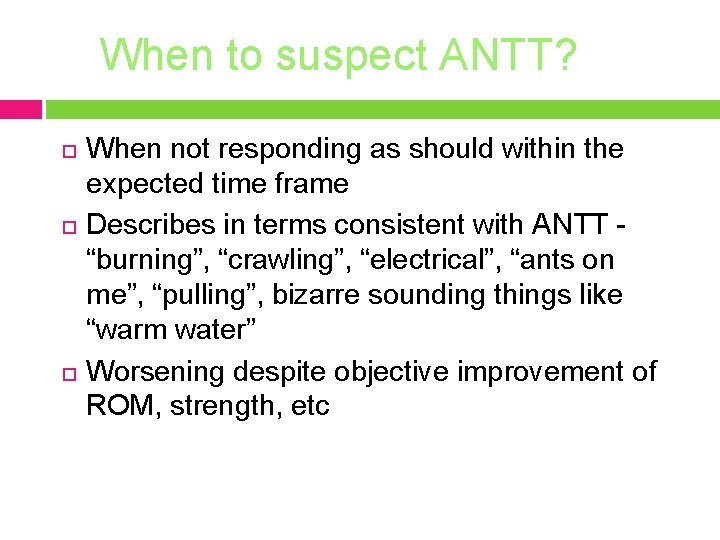 When to suspect ANTT? When not responding as should within the expected time frame