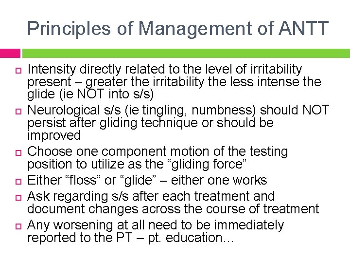 Principles of Management of ANTT Intensity directly related to the level of irritability present