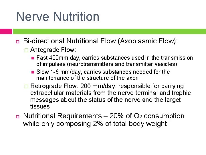 Nerve Nutrition Bi-directional Nutritional Flow (Axoplasmic Flow): � Antegrade Flow: � Fast 400 mm