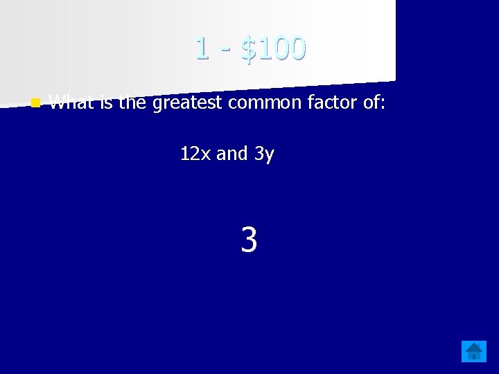 1 - $100 n What is the greatest common factor of: 12 x and