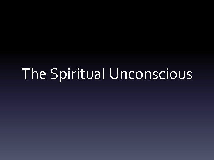 The Spiritual Unconscious 