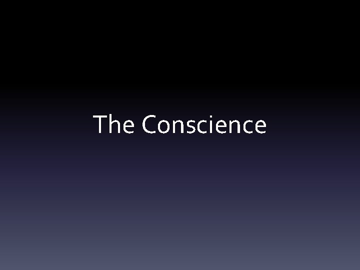 The Conscience 