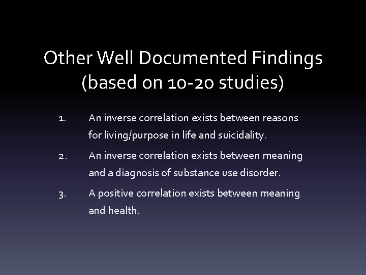 Other Well Documented Findings (based on 10 -20 studies) 1. An inverse correlation exists