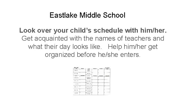 Eastlake Middle School Look over your child’s schedule with him/her. Get acquainted with the