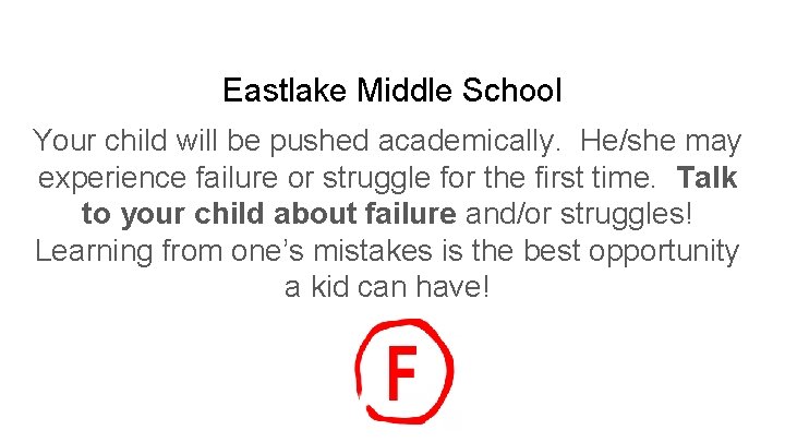 Eastlake Middle School Your child will be pushed academically. He/she may experience failure or