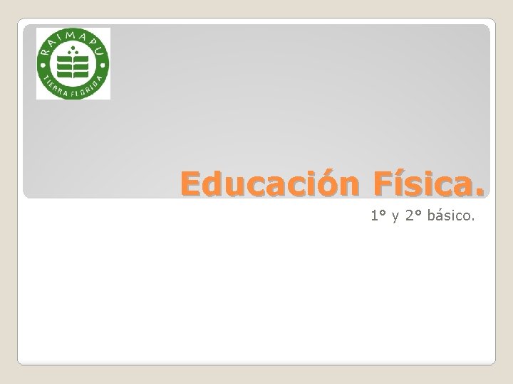 Educación Física. 1° y 2° básico. 