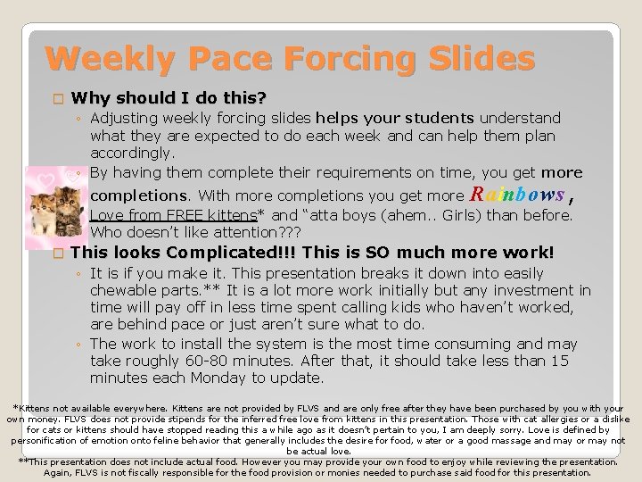 Weekly Pace Forcing Slides � Why should I do this? ◦ Adjusting weekly forcing