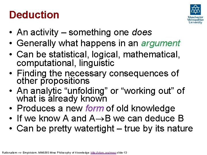 Deduction • An activity – something one does • Generally what happens in an Deduction • An activity – something one does • Generally what happens in an