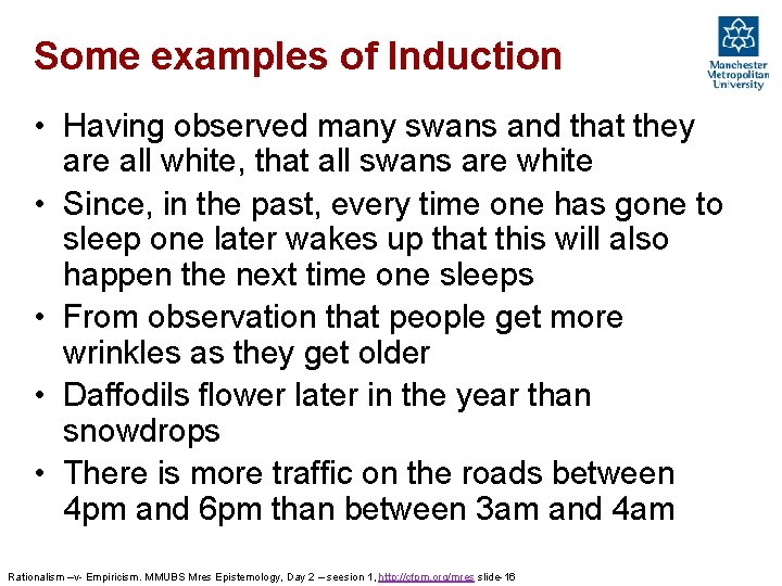 Some examples of Induction • Having observed many swans and that they are all Some examples of Induction • Having observed many swans and that they are all