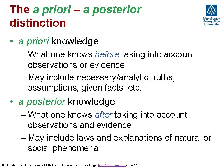 The a priori – a posterior distinction • a priori knowledge – What one The a priori – a posterior distinction • a priori knowledge – What one