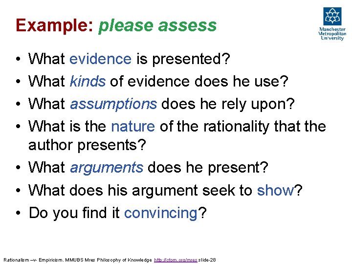 Example: please assess • • What evidence is presented? What kinds of evidence does Example: please assess • • What evidence is presented? What kinds of evidence does