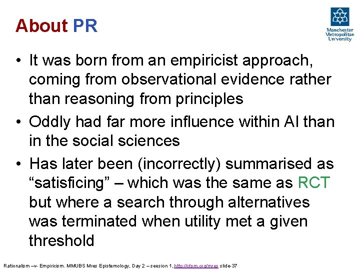 About PR • It was born from an empiricist approach, coming from observational evidence About PR • It was born from an empiricist approach, coming from observational evidence