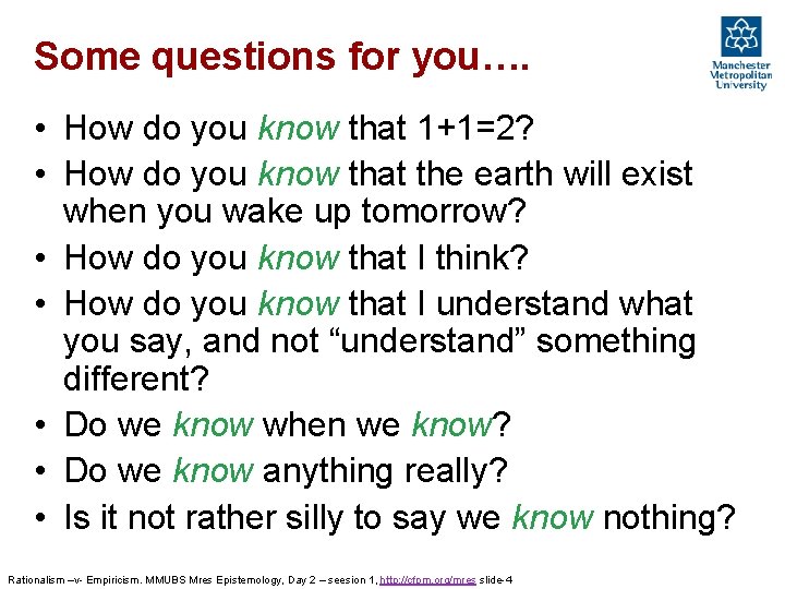 Some questions for you…. • How do you know that 1+1=2? • How do Some questions for you…. • How do you know that 1+1=2? • How do