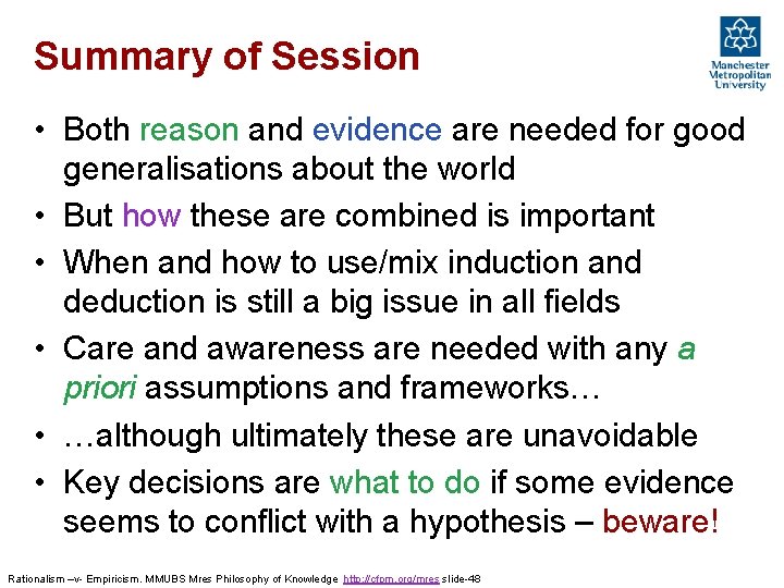 Summary of Session • Both reason and evidence are needed for good generalisations about Summary of Session • Both reason and evidence are needed for good generalisations about
