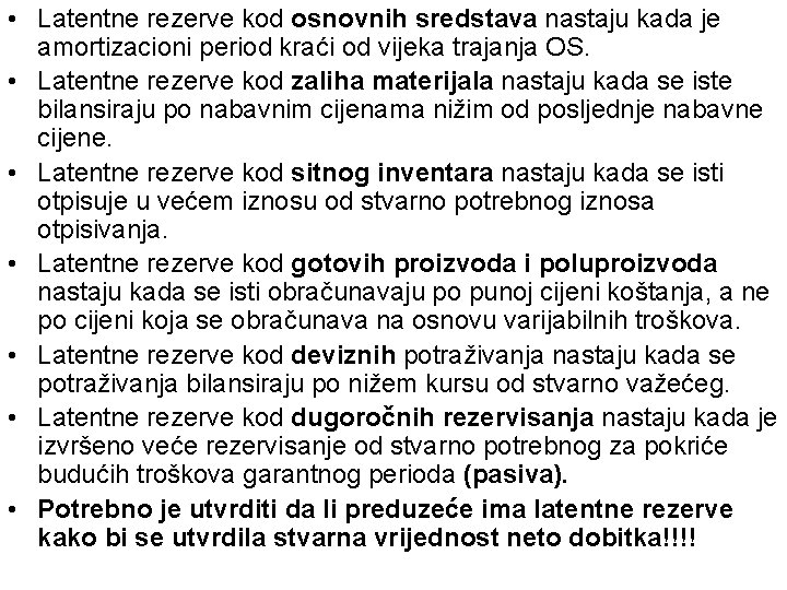  • Latentne rezerve kod osnovnih sredstava nastaju kada je amortizacioni period kraći od