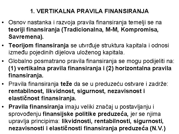 1. VERTIKALNA PRAVILA FINANSIRANJA • Osnov nastanka i razvoja pravila finansiranja temelji se na