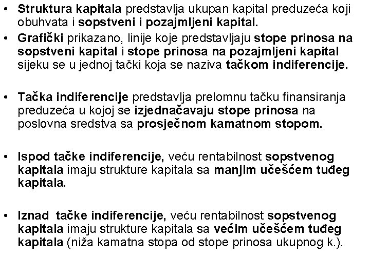  • Struktura kapitala predstavlja ukupan kapital preduzeća koji obuhvata i sopstveni i pozajmljeni