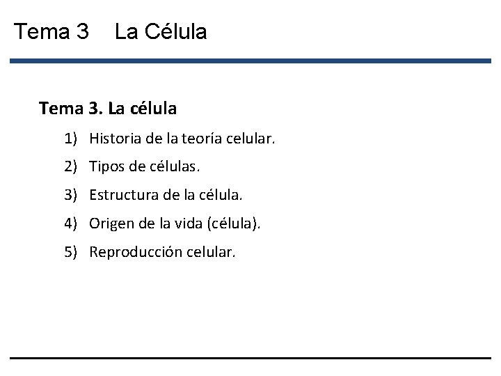 Tema 3 La Célula Tema 3. La célula 1) Historia de la teoría celular.