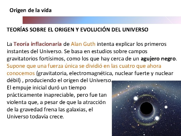 Origen de la vida TEORÍAS SOBRE EL ORIGEN Y EVOLUCIÓN DEL UNIVERSO La Teoría