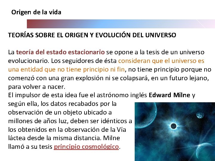 Origen de la vida TEORÍAS SOBRE EL ORIGEN Y EVOLUCIÓN DEL UNIVERSO La teoría