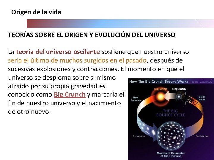 Origen de la vida TEORÍAS SOBRE EL ORIGEN Y EVOLUCIÓN DEL UNIVERSO La teoría