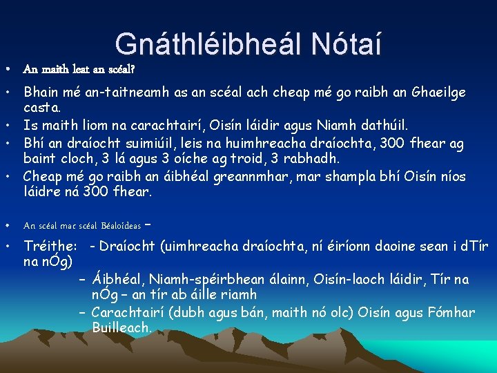 Gnáthléibheál Nótaí • An maith leat an scéal? • Bhain mé an-taitneamh as an