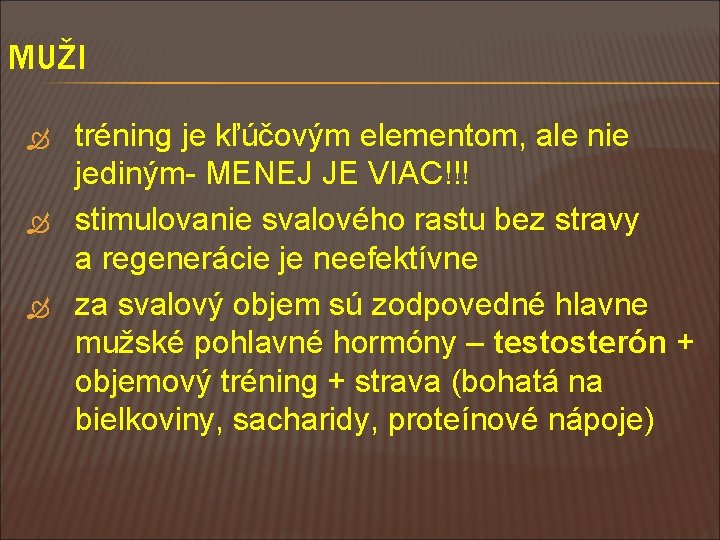 MUŽI tréning je kľúčovým elementom, ale nie jediným- MENEJ JE VIAC!!! stimulovanie svalového rastu