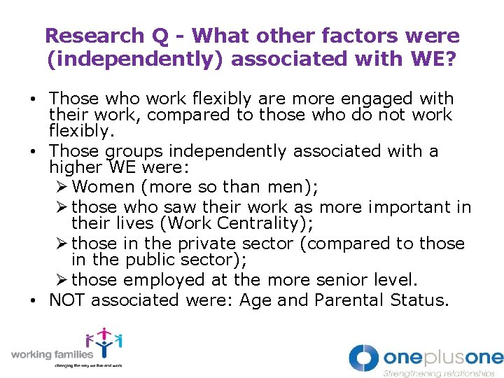 Research Q - What other factors were (independently) associated with WE? • Those who