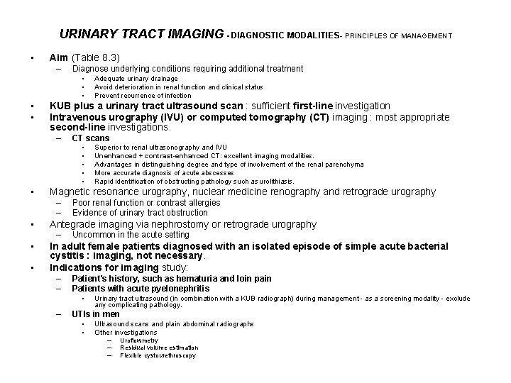 URINARY TRACT IMAGING - DIAGNOSTIC MODALITIES- PRINCIPLES OF MANAGEMENT • Aim (Table 8. 3)