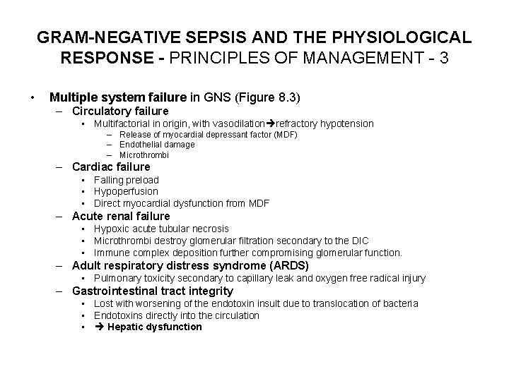 GRAM-NEGATIVE SEPSIS AND THE PHYSIOLOGICAL RESPONSE - PRINCIPLES OF MANAGEMENT - 3 • Multiple