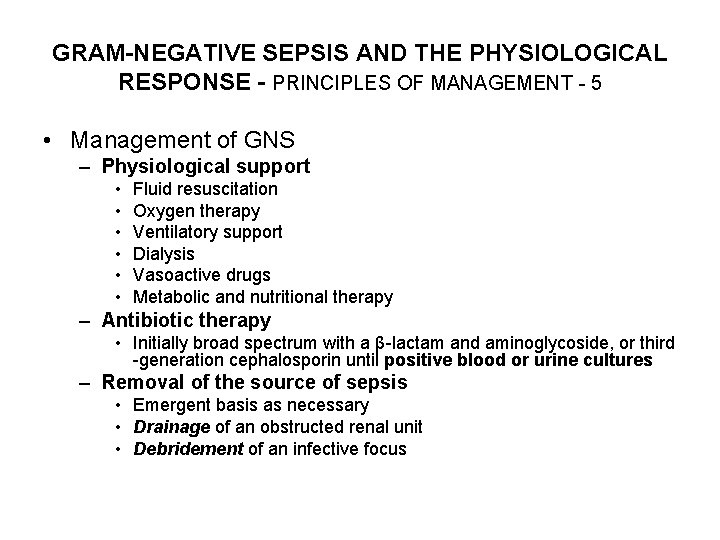 GRAM-NEGATIVE SEPSIS AND THE PHYSIOLOGICAL RESPONSE - PRINCIPLES OF MANAGEMENT - 5 • Management