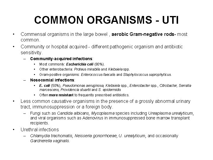 COMMON ORGANISMS - UTI • • Commensal organisms in the large bowel , aerobic