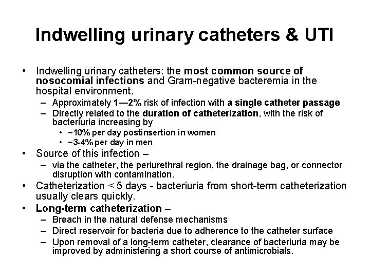 Indwelling urinary catheters & UTI • Indwelling urinary catheters: the most common source of