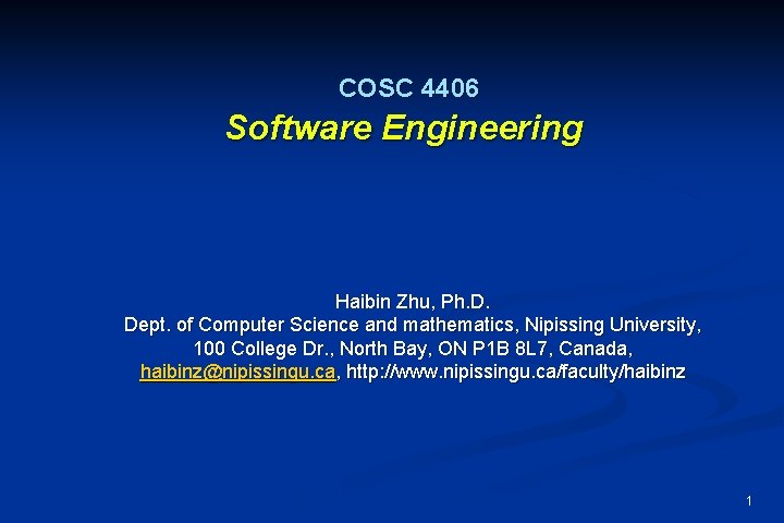 COSC 4406 Software Engineering Haibin Zhu, Ph. D. Dept. of Computer Science and mathematics,