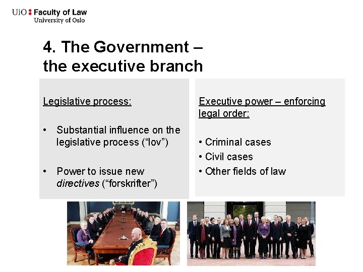 4. The Government – the executive branch Legislative process: • Substantial influence on the 4. The Government – the executive branch Legislative process: • Substantial influence on the