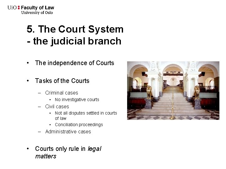 5. The Court System - the judicial branch • The independence of Courts • 5. The Court System - the judicial branch • The independence of Courts •