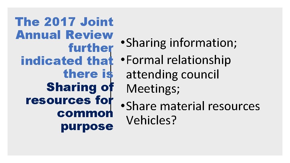 The 2017 Joint Annual Review • Sharing information; further indicated that • Formal relationship