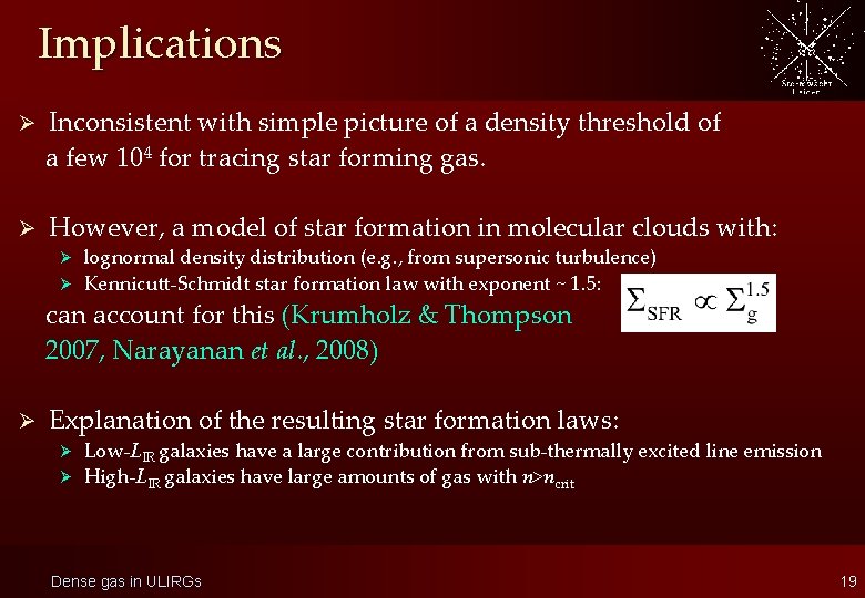 Implications Ø Inconsistent with simple picture of a density threshold of a few 104