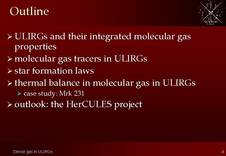 Outline Ø ULIRGs and their integrated molecular gas properties Ø molecular gas tracers in