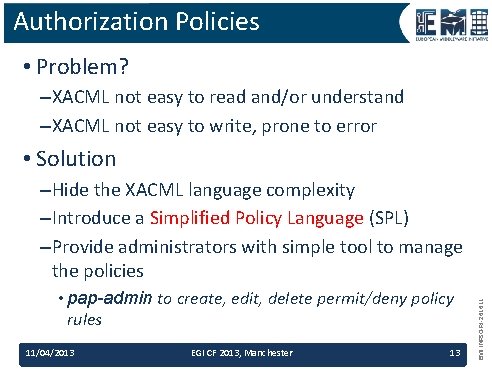 Authorization Policies • Problem? –XACML not easy to read and/or understand –XACML not easy