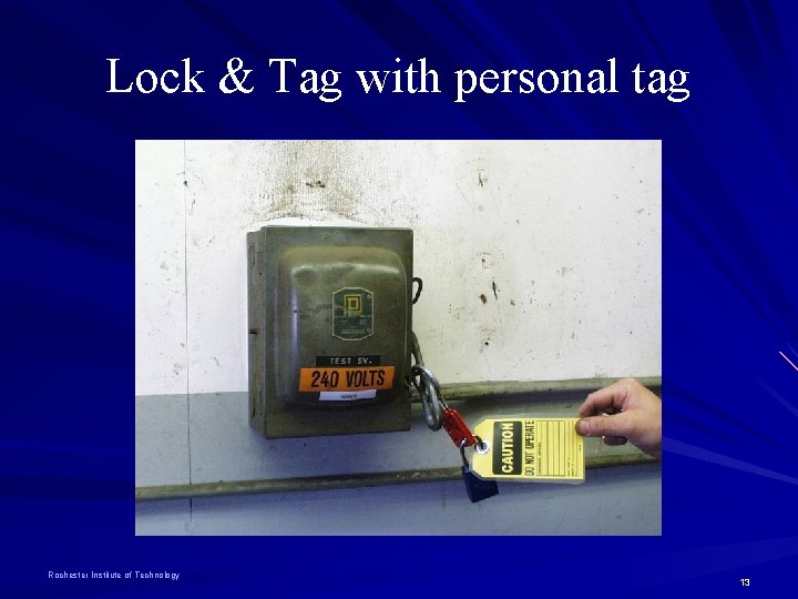 Lock & Tag with personal tag Rochester Institute of Technology 13 