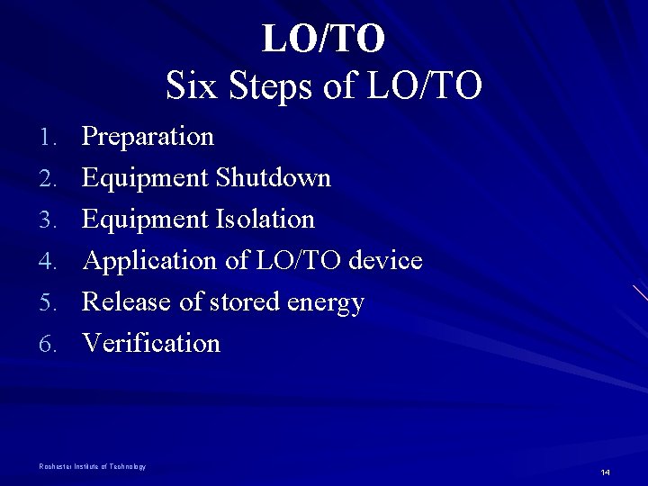 LO/TO Six Steps of LO/TO 1. Preparation 2. Equipment Shutdown 3. Equipment Isolation 4.