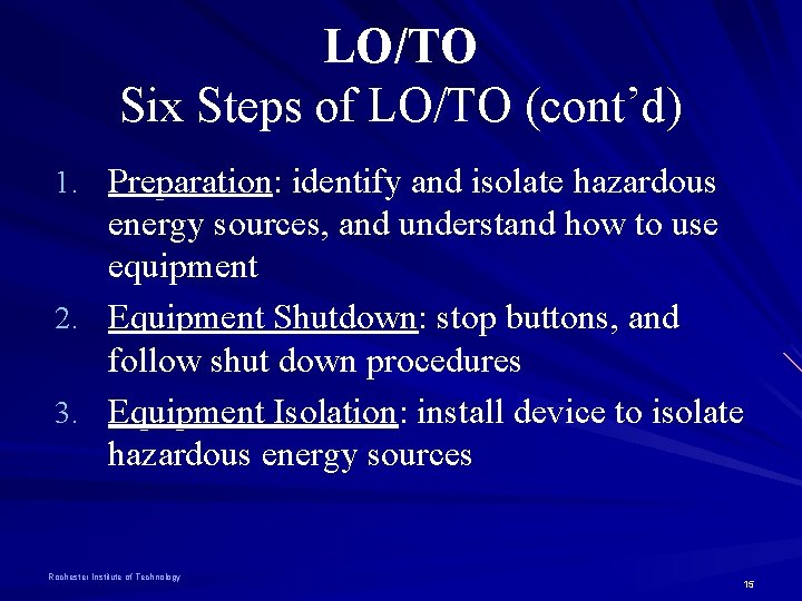 LO/TO Six Steps of LO/TO (cont’d) 1. Preparation: identify and isolate hazardous 2. 3.