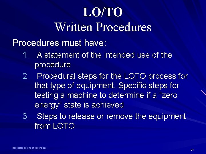 LO/TO Written Procedures must have: 1. A statement of the intended use of the