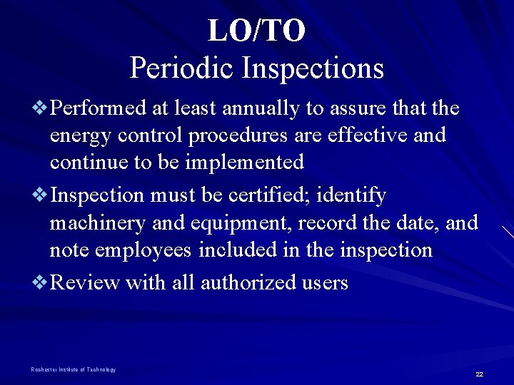 LO/TO Periodic Inspections v Performed at least annually to assure that the energy control