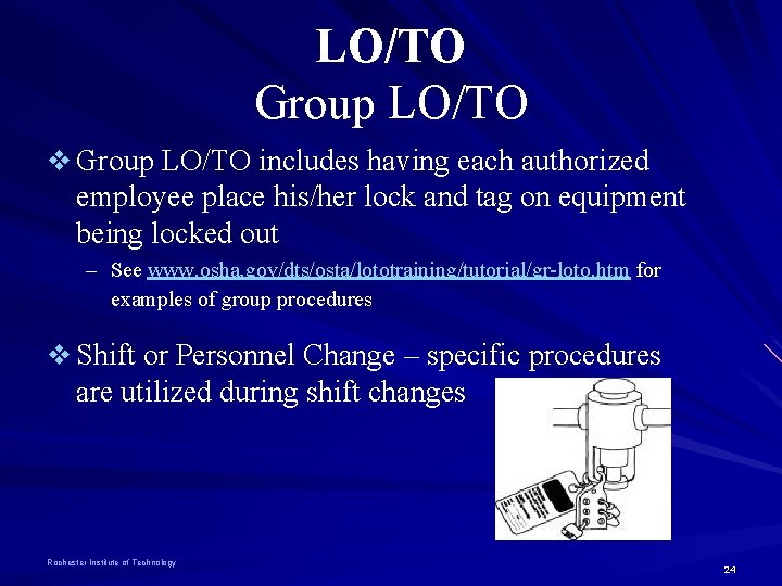 LO/TO Group LO/TO v Group LO/TO includes having each authorized employee place his/her lock