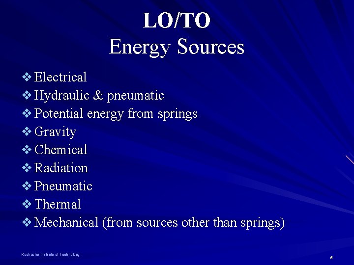 LO/TO Energy Sources v Electrical v Hydraulic & pneumatic v Potential energy from springs