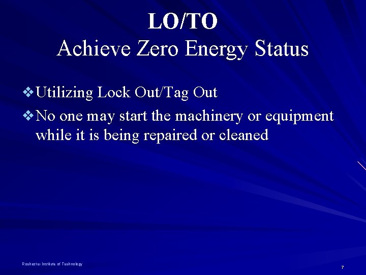 LO/TO Achieve Zero Energy Status v Utilizing Lock Out/Tag Out v No one may